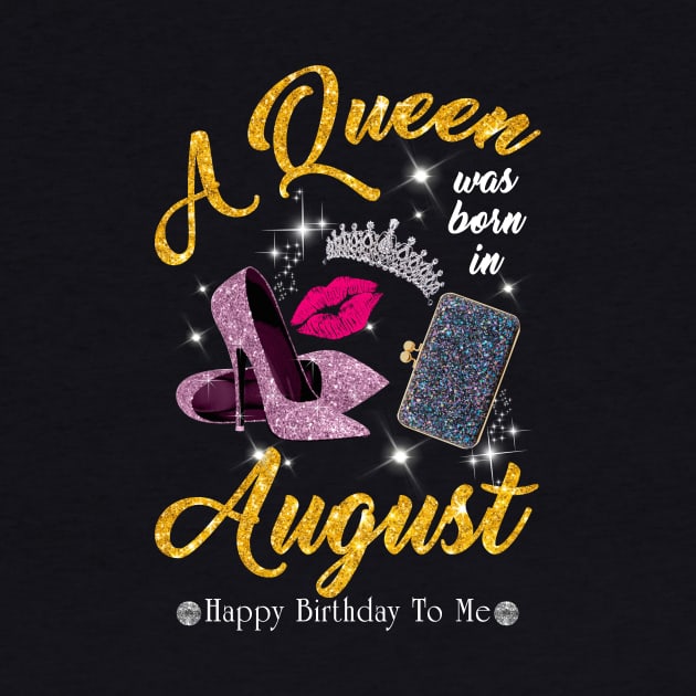 A Queen Was Born In August by TeeSky